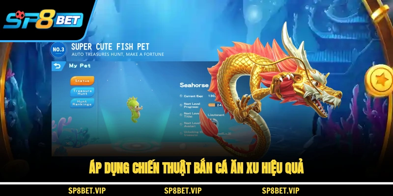 Áp dụng chiến thuật bắn cá ăn xu hiệu quả