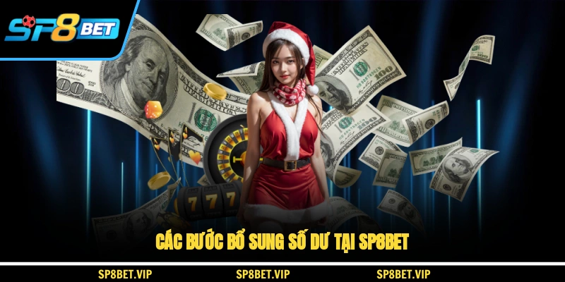 Các bước bổ sung số dư tại SP8BET