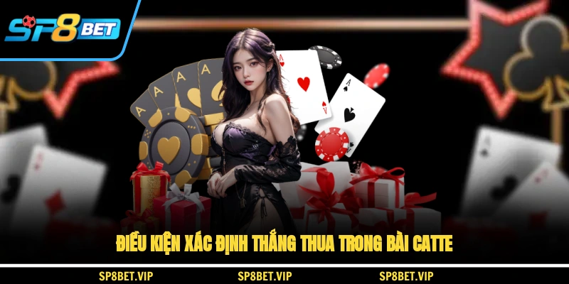 Điều kiện xác định thắng thua trong bài catte