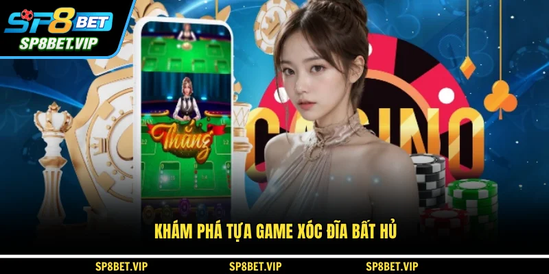 Khám phá tựa game xóc đĩa bất hủ