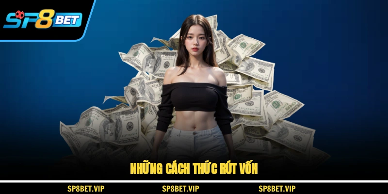 Những cách thức rút vốn