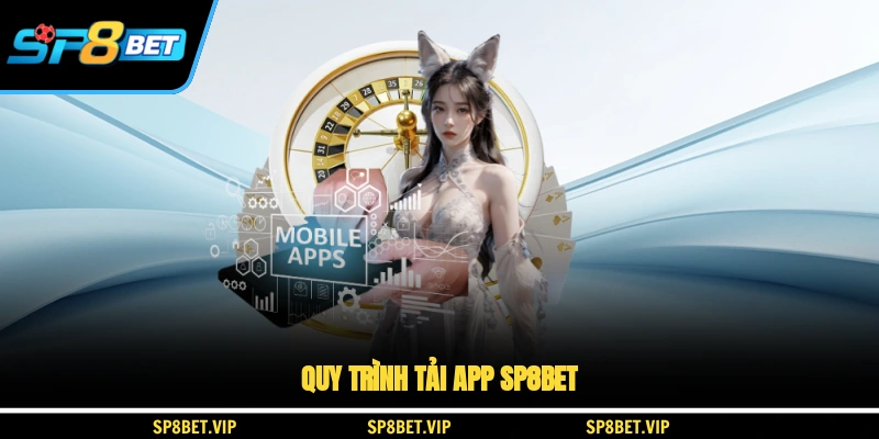 Quy trình tải app SP8BET