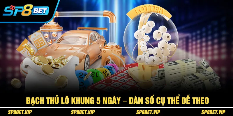 bạch thủ lô khung 5 ngày