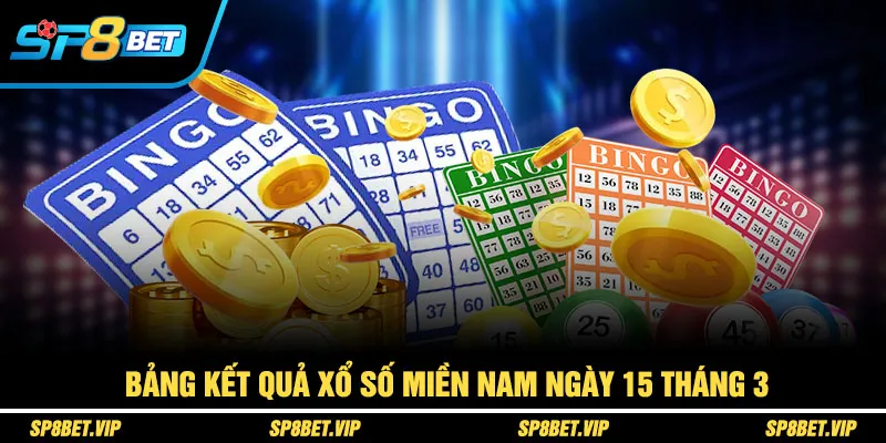 Bảng kết quả xổ số miền nam ngày 15 tháng 3