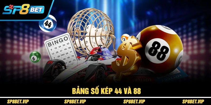 Bảng số kép 44 và 88