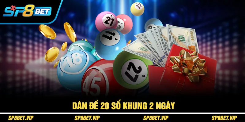 Dàn đề 20 số khung 2 ngày