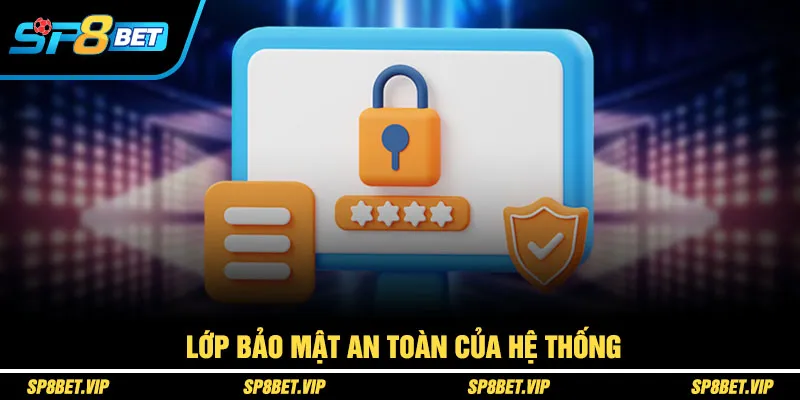 Lớp bảo mật an toàn của hệ thống