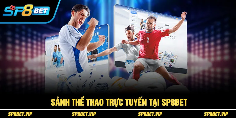 Sảnh thể thao trực tuyến tại SP8BET