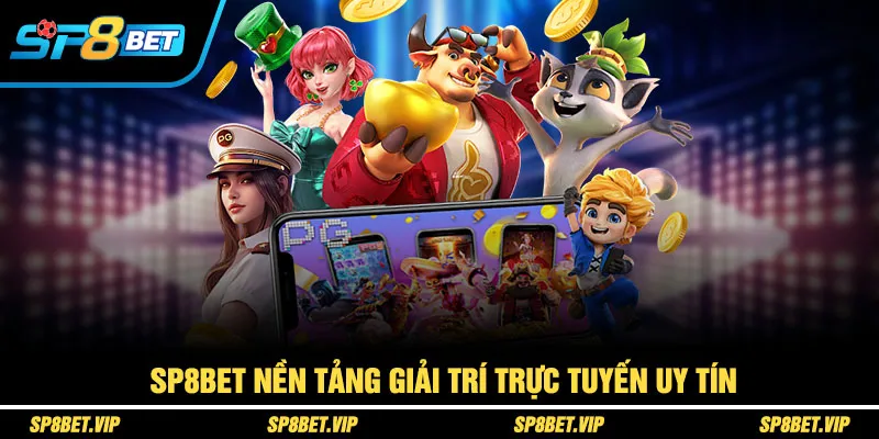 SP8BET nền tảng giải trí trực tuyến uy tín